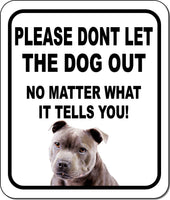 PLEASE DONT LET THE DOG OUT NMW American Staffordshire Aluminum Composite Sign