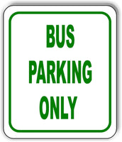 Bus Parking Only Sign metal outdoor sign parking lot sign long lasting