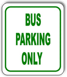 Bus Parking Only Sign metal outdoor sign parking lot sign long lasting