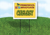 CHELSEY PRESCHOOL GRADUATE 18 in x 24 in Yard Sign Road Sign with Stand