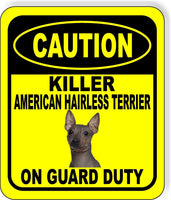 CAUTION KILLER AMERICAN HAIRLESS TERRIER ON GUARD DUTY Aluminum Composite Sign