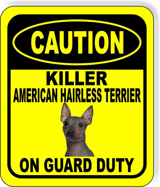CAUTION KILLER AMERICAN HAIRLESS TERRIER ON GUARD DUTY Aluminum Composite Sign