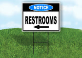 NOTICE RESTROOMS LEFT ARROW with Stand LAWN SIGN Single sided