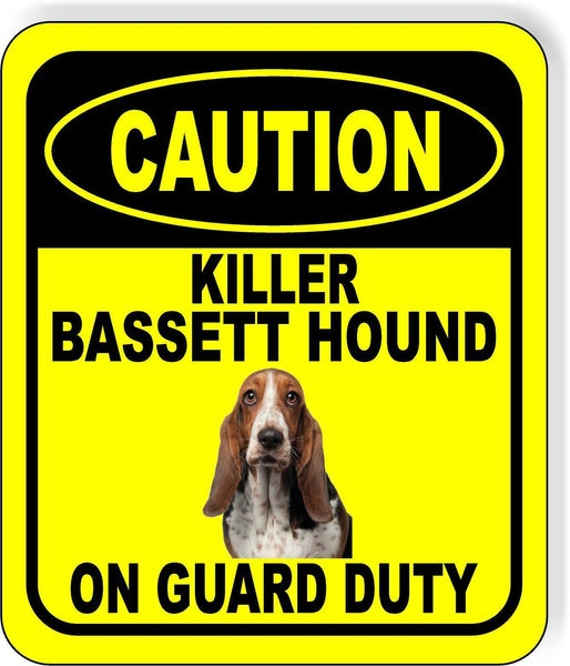 CAUTION KILLER BASSETT HOUND ON GUARD DUTY Metal Aluminum Composite Sign