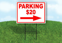 PARKING 20 DOLLARS RIGHT arrow Yard Sign Road with Stand LAWN SIGN Single sided