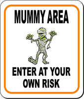 MUMMY AREA ENTER AT YOUR OWN RISK ORANGE Metal Aluminum Composite Sign