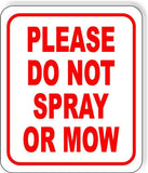 Please Do not spray or Mow RED Outdoor Metal sign
