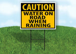 CAUTION WATER ON ROAD WHEN RAINING Yard Sign with Stand LAWN SIGN