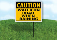 CAUTION WATER ON ROAD WHEN RAINING Yard Sign with Stand LAWN SIGN