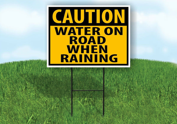 CAUTION WATER ON ROAD WHEN RAINING Yard Sign with Stand LAWN SIGN