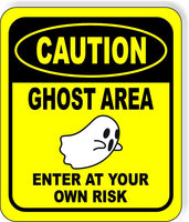 CAUTION GHOST AREA ENTER AT YOUR OWN RISK YELLOW Metal Aluminum Composite Sign