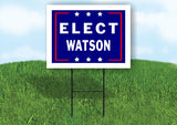 ELECT WATSON 18 in x 24 in Yard Sign Road Sign with Stand