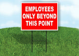 Employees only beyond this point RED WHITE Yard Sign Road with Stand LAWN SIGN