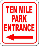TEN MILE park entrance left arrow Aluminum Composite Sign