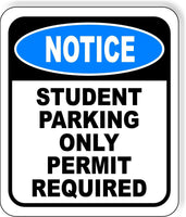 NOTICE Student Parking Only Permit Required Metal Aluminum Composite Sign