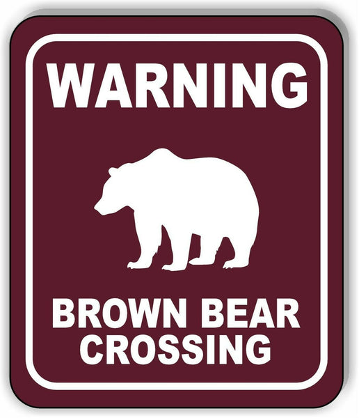 WARNING BROWN BEAR CROSSING TRAIL Metal Aluminum composite sign