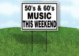 50'S 60'S MUSIC THIS WEEKEND BLACK BORDER Yard Sign with Stand LAWN SIGN