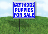 Great Pyrenees PUPPIES FOR SALE BLUE Yard Sign Road with Stand LAWN SIGN