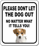 PLEASE DONT LET THE DOG OUT Russell Terrier Metal Aluminum Composite Sign
