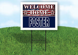 FOSTER WELCOME HOME FLAG 18 in x 24 in Yard Sign Road Sign with Stand