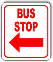 BUS STOP LEFT ARROW Metal Aluminum Composite Sign