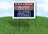 JOANNE WELCOME HOME FLAG 18 in x 24 in Yard Sign Road Sign with Stand