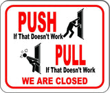 PUSH IF THAT DOESN'T WORK PULL  funny metal outdoor sign