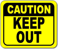 Caution keep out Bright yellow metal outdoor sign
