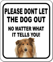 PLEASE DONT LET THE DOG OUT Collie Metal Aluminum Composite Sign