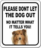 PLEASE DONT LET THE DOG OUT Collie Metal Aluminum Composite Sign