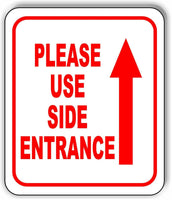 Please use side entrance Up Arrow Aluminum Composite Sign