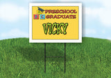VICKY PRESCHOOL GRADUATE 18 in x 24 in Yard Sign Road Sign with Stand