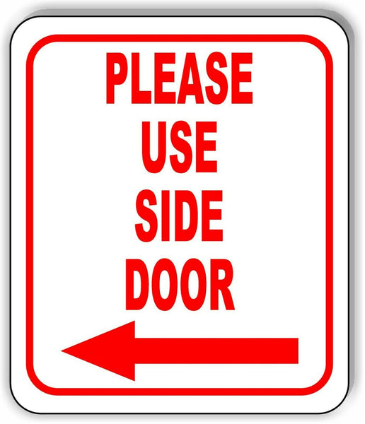 Please use side door Left Arrow Aluminum Composite Sign