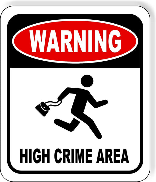 WARNING HIGH CRIME AREA Metal Aluminum composite sign