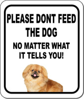 PLEASE DONT FEED THE DOG Pekingese Metal Aluminum Composite Sign
