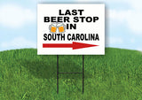SOUTH CAROLINA LAST BEER STOP RIGHT ARROW Yard Sign w Stand LAWN SIGN Single