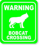 WARNING BOBCAT CROSSING NEON GREEN Metal Aluminum composite sign