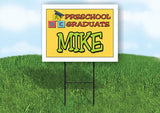 MIKE PRESCHOOL GRADUATE 18 in x 24 in Yard Sign Road Sign with Stand