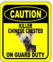 CAUTION KILLER CHINESE CRESTED ON GUARD DUTY Metal Aluminum Composite Sign