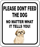 PLEASE DONT FEED THE DOG Shih Tzu Metal Aluminum Composite Sign