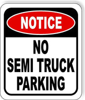 NOTICE No Semi Truck Parking METAL Aluminum composite outdoor sign