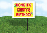 KRISTY'S HONK ITS BIRTHDAY 18 in x 24 in Yard Sign Road Sign with Stand