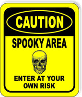 CAUTION SPOOKY AREA ENTER AT YOUR OWN RISK YELLOW Metal Aluminum Composite Sign