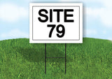SITE 79  18 in x 24 in Yard Sign Road Sign with Stand
