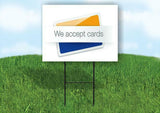 WE ACCEPT CARDS Plastic Yard Sign ROAD SIGN with Stand