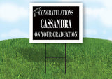 CASSANDRA CONGRATULATIONS GRADUATE 18 in x 24 in Yard Sign Road Sign with Stand