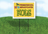 KOLE PRESCHOOL GRADUATE 18 in x 24 in Yard Sign Road Sign with Stand