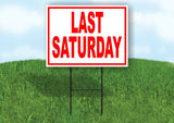 LAST SATURDAY RED WHITE Yard Sign Road with Stand LAWN SIGN