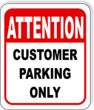 ATTENTION CUSTOMER PARKING ONLY Metal Aluminum composite sign