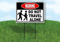 WARNING DO NOT TRAVEL ALONE Yard Sign Road with Stand LAWN SIGN